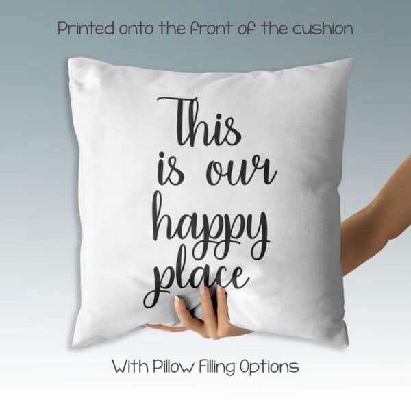 Strivee - Pillow Cover & Insert - Funny Reminder Inspirational Cushion Gift Idea for His or Her, This is our happy place Quote Cushion