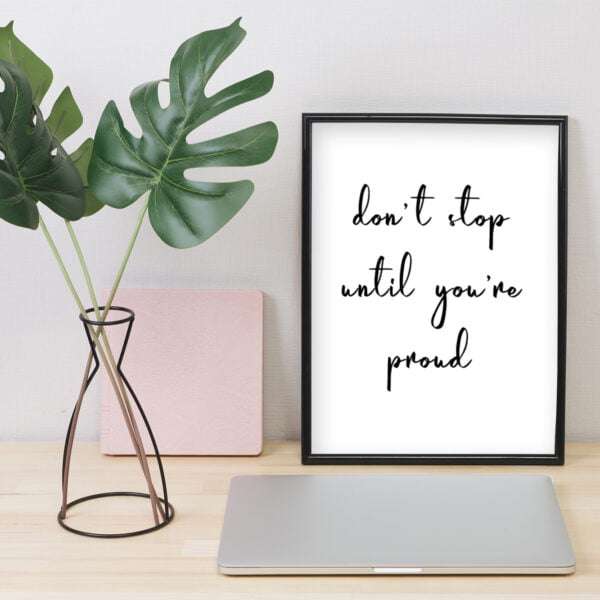 Strivee - Don't Stop Until Your Proud Quote Print
