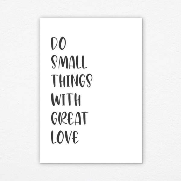 Strivee - Do Small Things With Great Love Quote Print