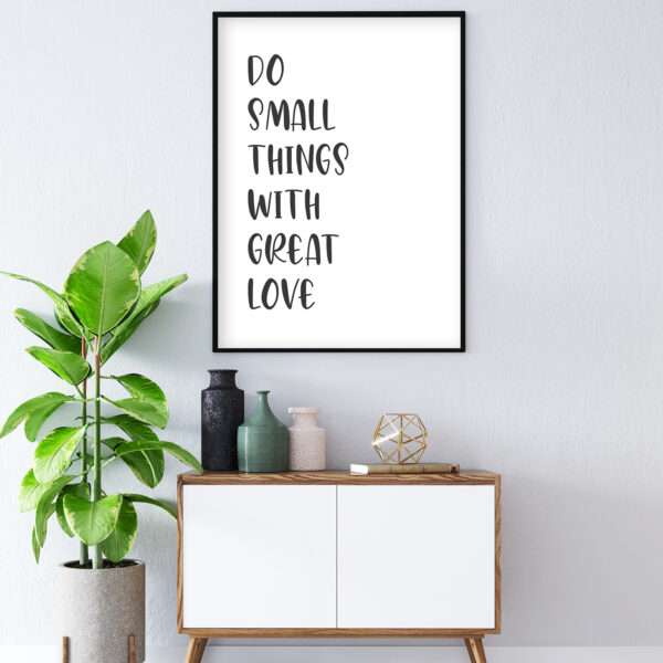 Strivee - Do Small Things With Great Love Quote Print