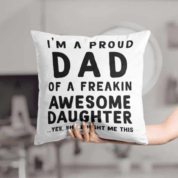 Strivee - Dad's Love on Display: 'Proud Dad of an Awesome Daughter' Quote Cushion