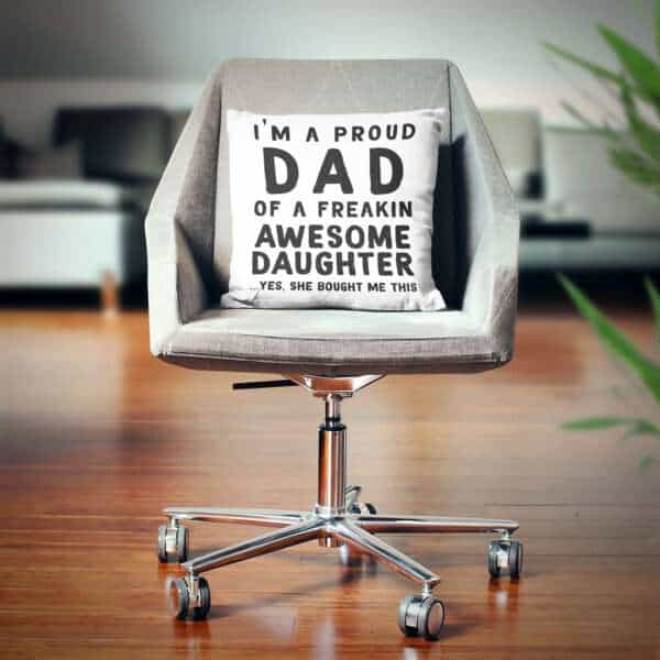 Strivee - Dad's Love on Display: 'Proud Dad of an Awesome Daughter' Quote Cushion