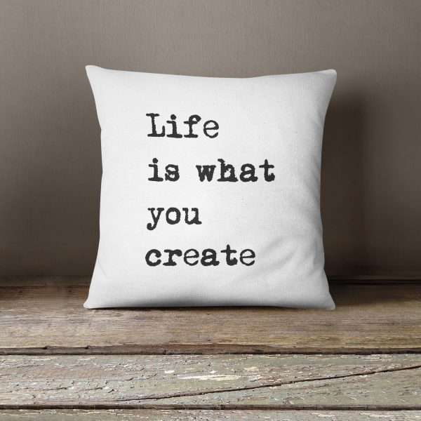 Strivee - Inspiring Quote Cushion Life Is What You Create