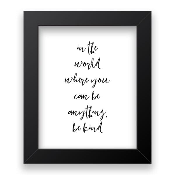 Strivee - Be Kind: Inspirational Quote Wall Print